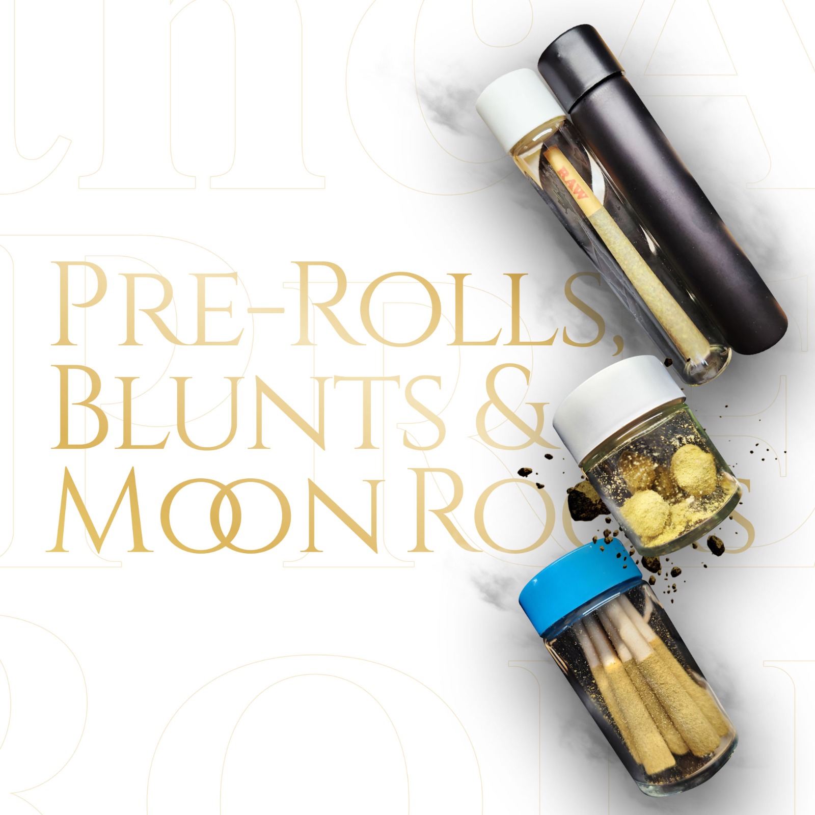 Pre-Rolls, Blunts, Moon Rocks